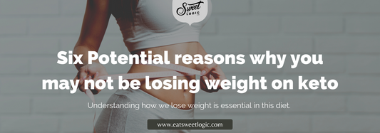 Six Potential reasons why you may not be losing weight on keto
