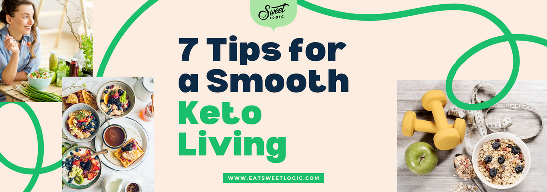 7 Tips for a Smooth Keto Living