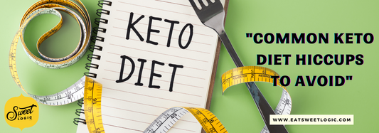 Common Keto Diet Hiccups to Avoid