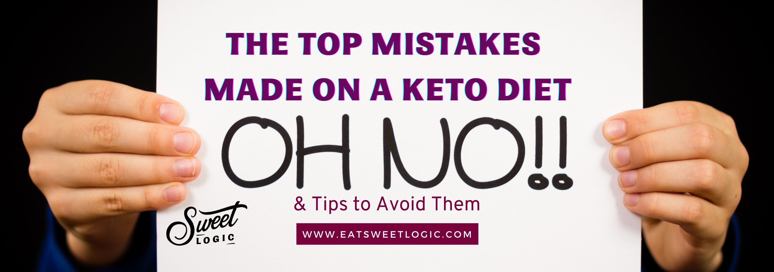 Keto Fail Sign The Top Mistakes Made on the Keto Diet and How to Avoid Them – Sweet Logic