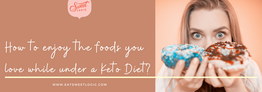 How to enjoy the foods you love while under a Keto Diet?